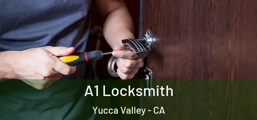  A1 Locksmith Yucca Valley - CA