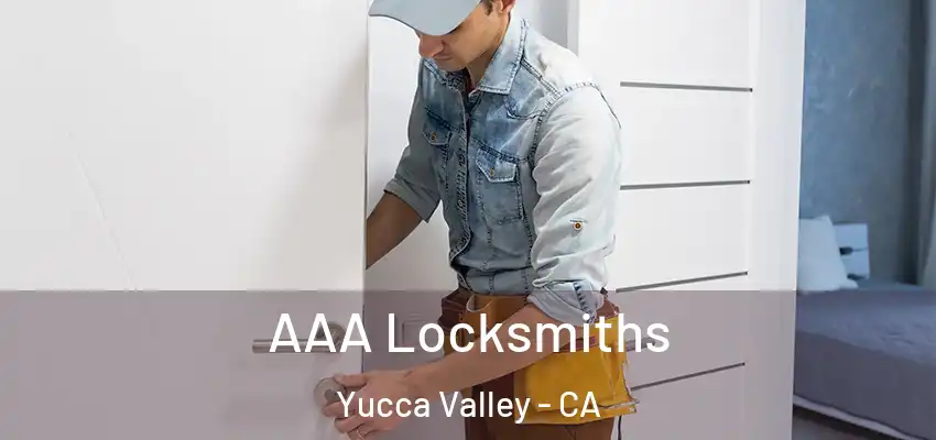  AAA Locksmiths Yucca Valley - CA