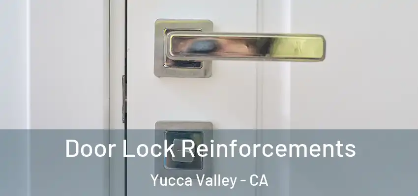  Door Lock Reinforcements Yucca Valley - CA