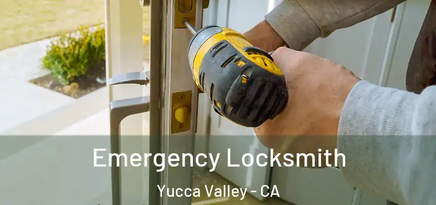  Emergency Locksmith Yucca Valley - CA