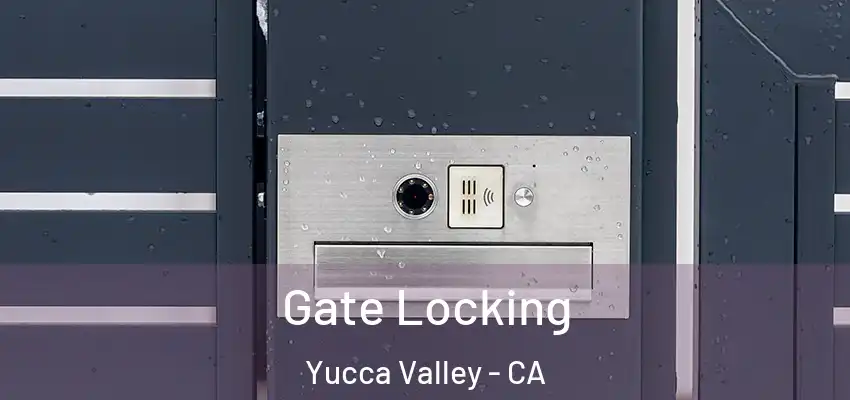  Gate Locking Yucca Valley - CA