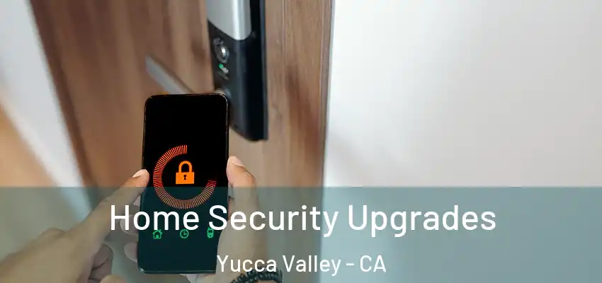  Home Security Upgrades Yucca Valley - CA