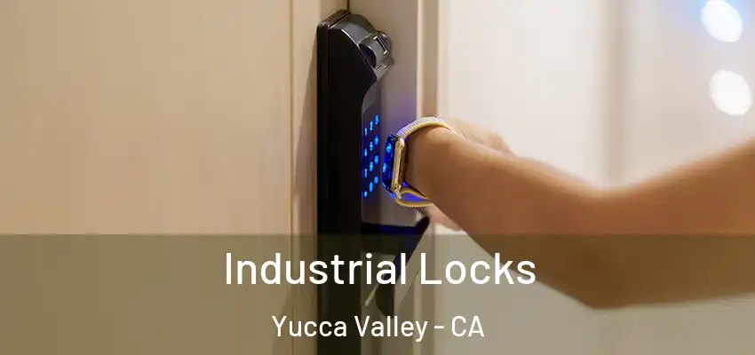 Industrial Locks Yucca Valley - CA