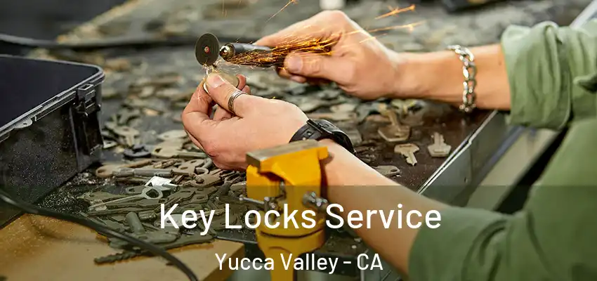 Key Locks Service Yucca Valley - CA