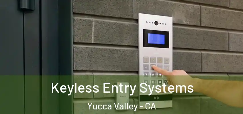  Keyless Entry Systems Yucca Valley - CA