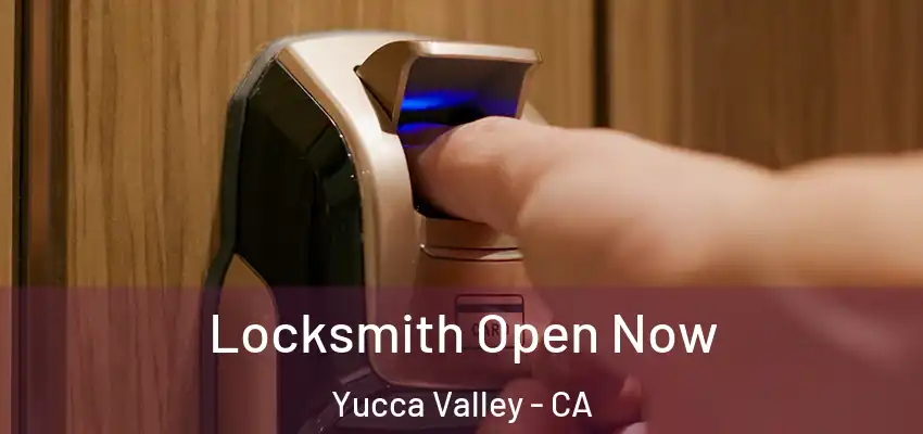  Locksmith Open Now Yucca Valley - CA