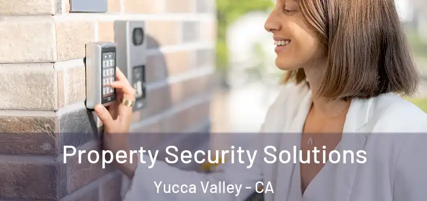  Property Security Solutions Yucca Valley - CA
