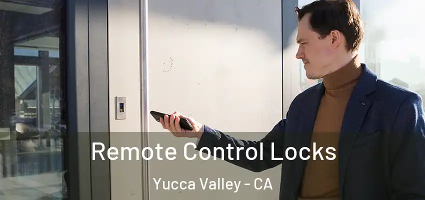 Remote Control Locks Yucca Valley - CA