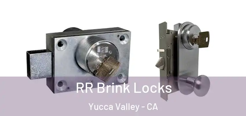  RR Brink Locks Yucca Valley - CA