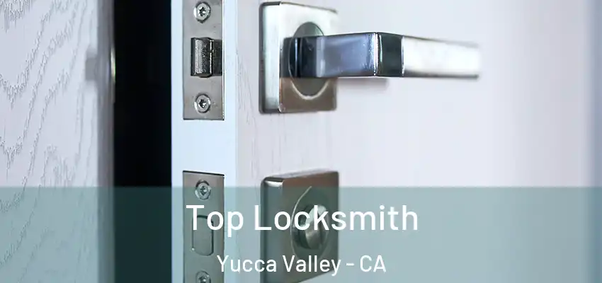  Top Locksmith Yucca Valley - CA