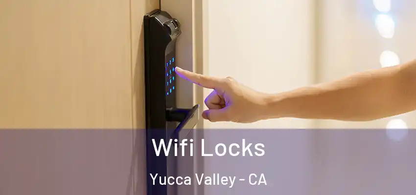  Wifi Locks Yucca Valley - CA